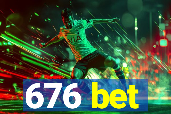 676 bet
